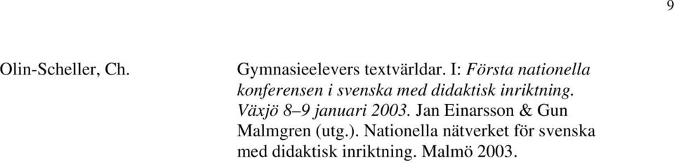 inriktning. Växjö 8 9 januari 2003.