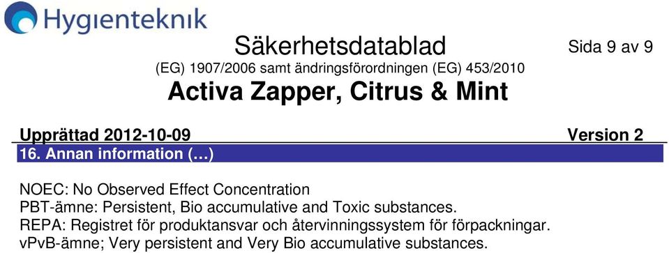 Bio accumulative and Toxic substances.