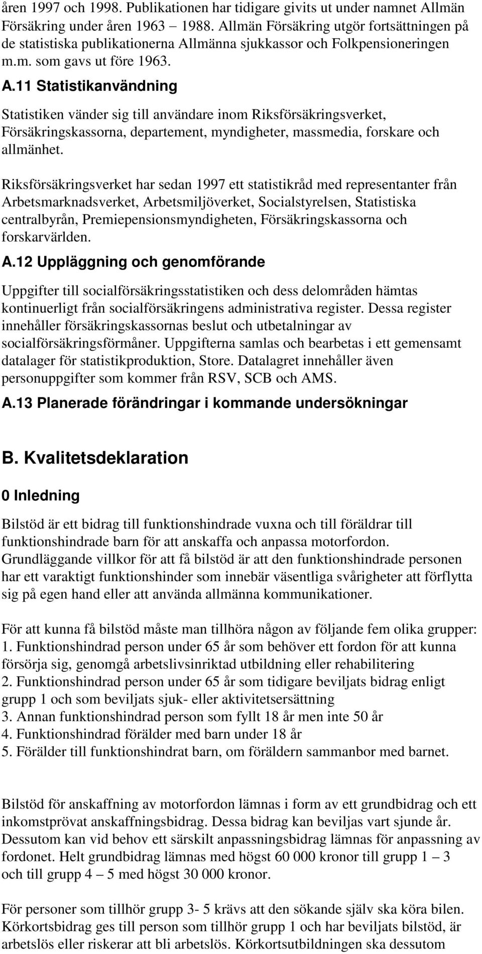 lmänna sjukkassor och Folkpensioneringen m.m. som gavs ut före 1963. A.