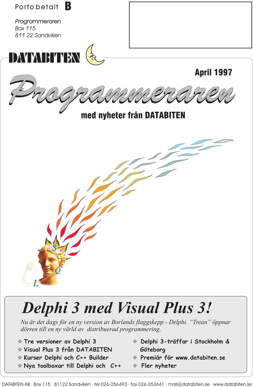 Tre versioner av Delphi 3 Visual Plus 3 från DATABITEN Kurser Delphi och C++ Builder Nya toolboxar till Delphi och C++ Delphi 3-träffar i