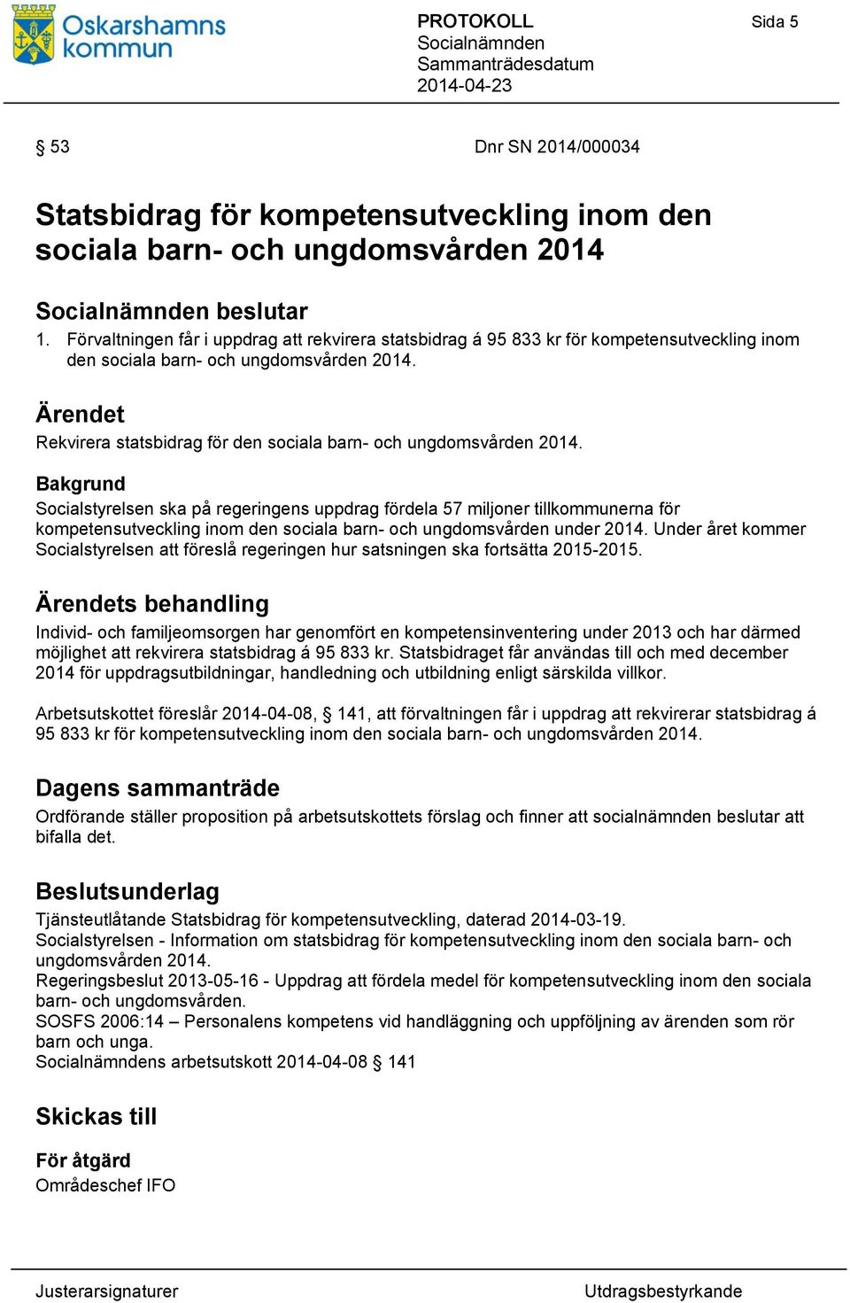 Rekvirera statsbidrag för den sociala barn- och ungdomsvården 2014.