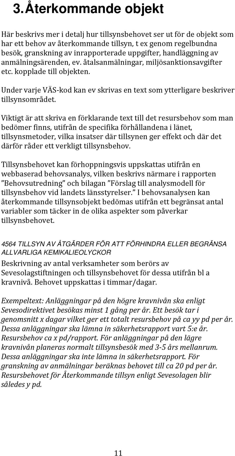 Under varje VÄS-kod kan ev skrivas en text som ytterligare beskriver tillsynsområdet.