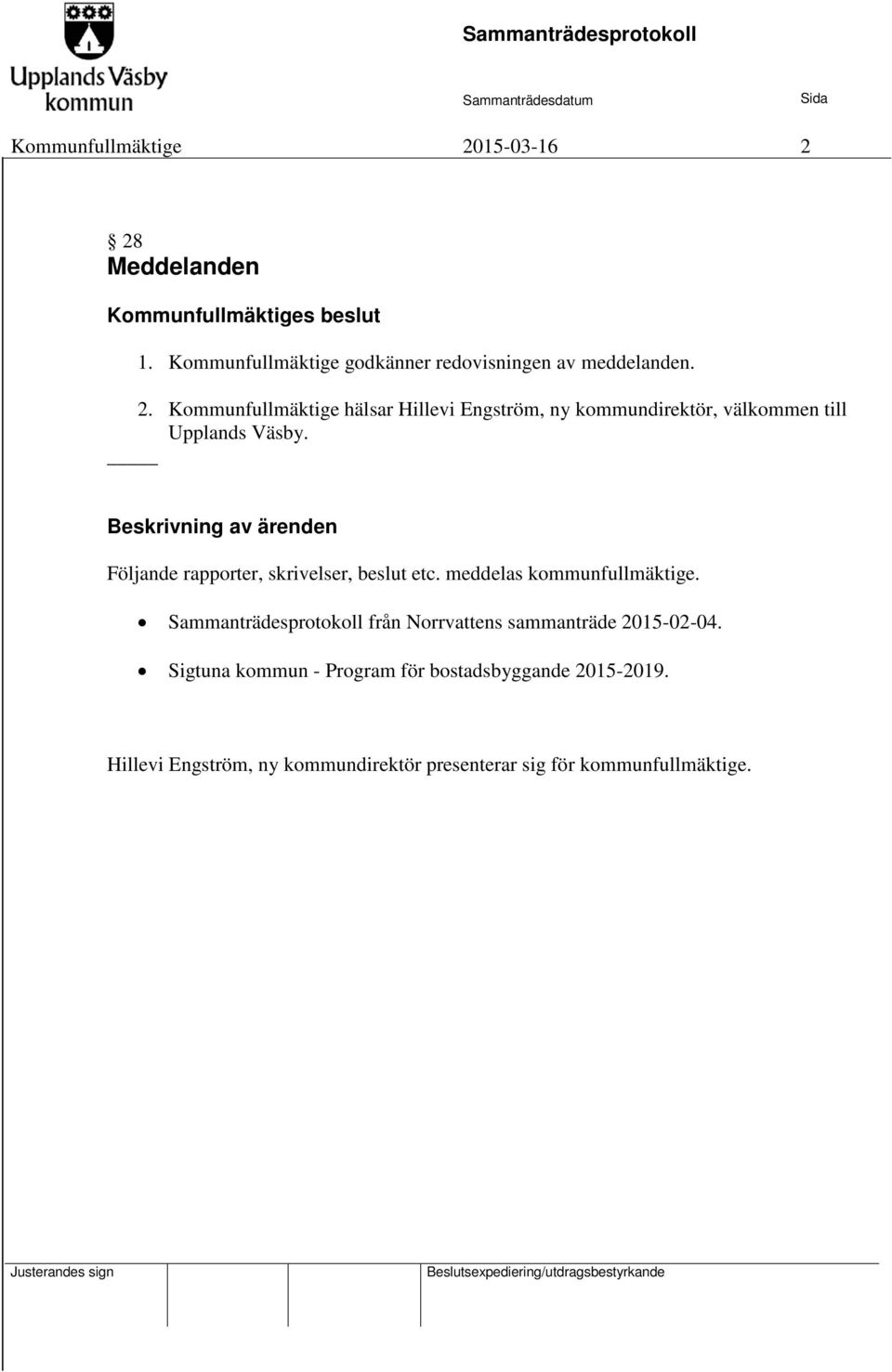 Sammanträdesprotokoll från Norrvattens sammanträde 2015-02-04. Sigtuna kommun - Program för bostadsbyggande 2015-2019.