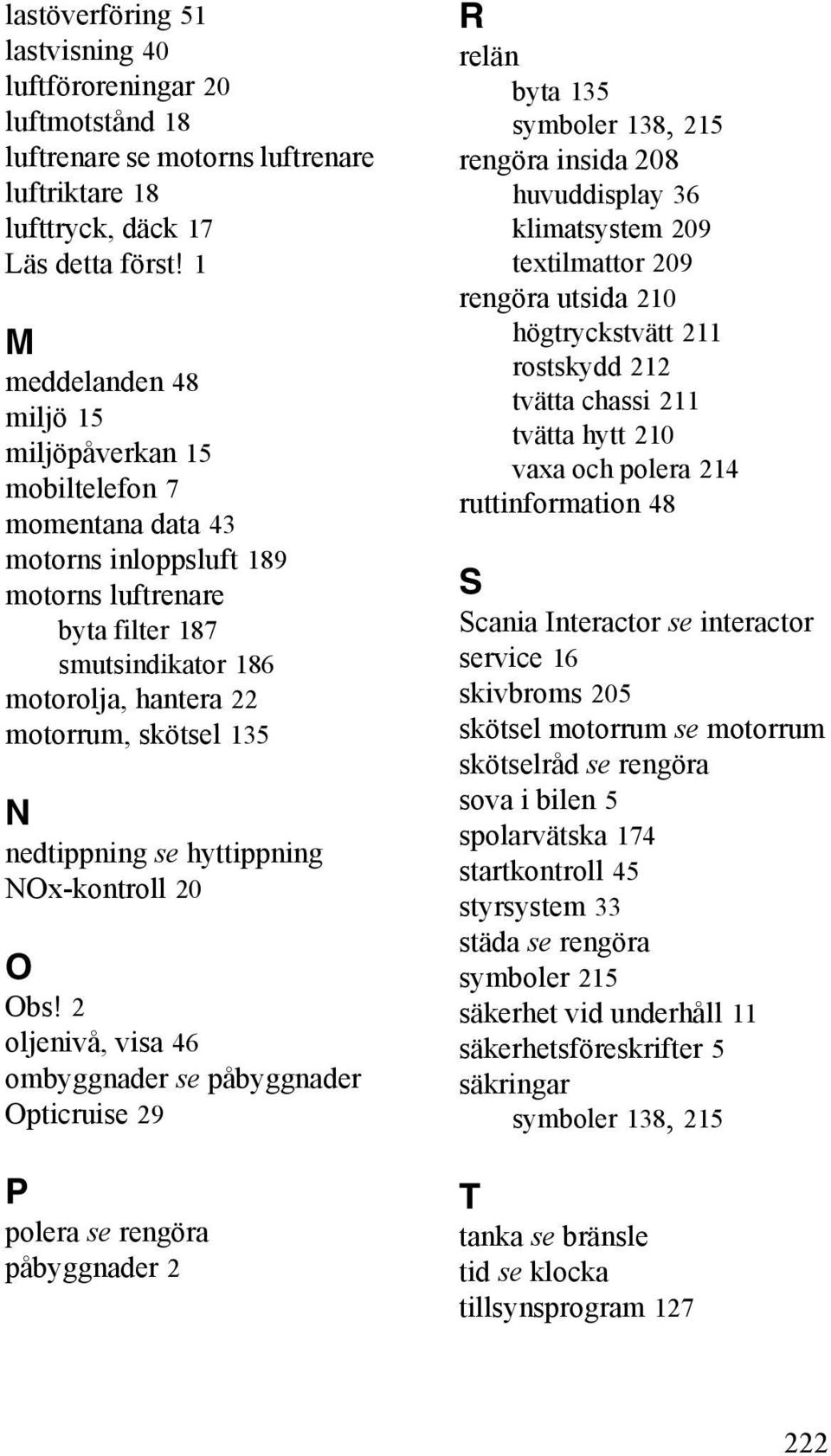 N nedtippning se hyttippning NOx-kontroll 20 O Obs!