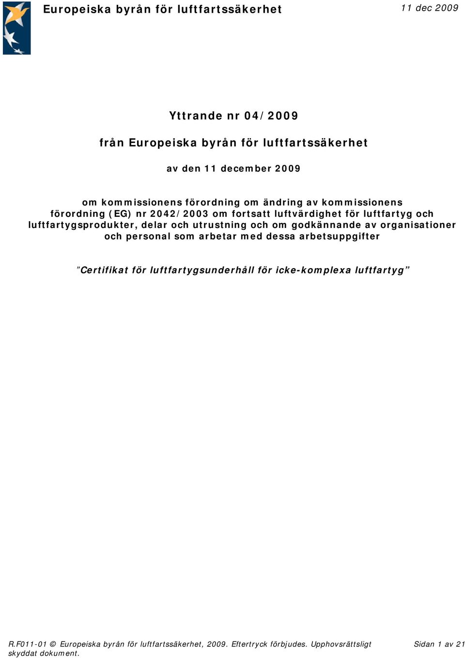 luftfartygsprodukter, delar och utrustning och om godkännande av organisationer och personal som arbetar med dessa arbetsuppgifter Certifikat för