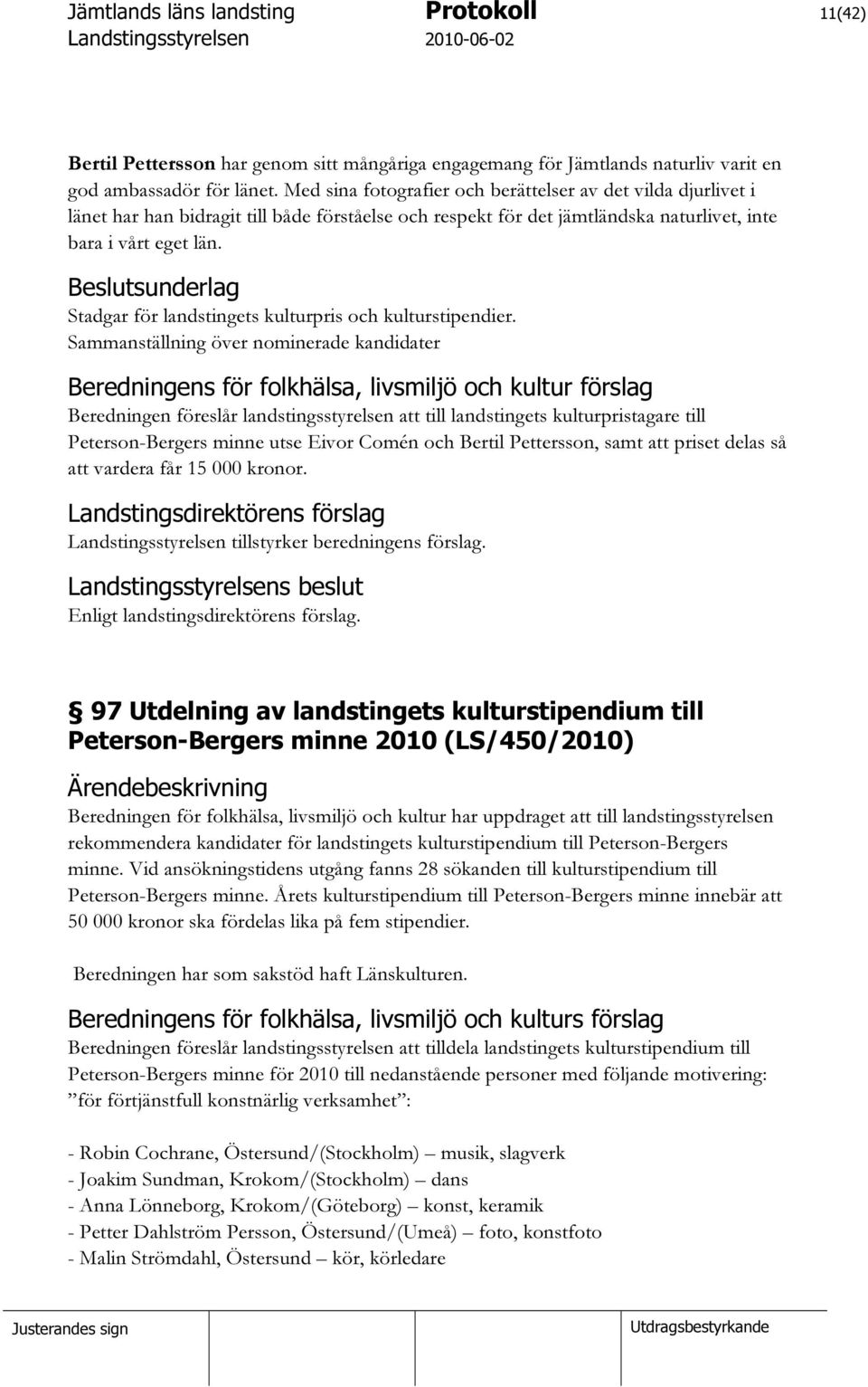 Stadgar för landstingets kulturpris och kulturstipendier.