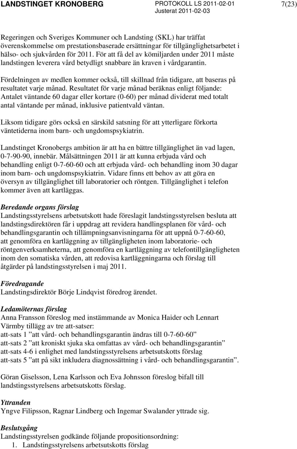 Fördelningen av medlen kommer också, till skillnad från tidigare, att baseras på resultatet varje månad.