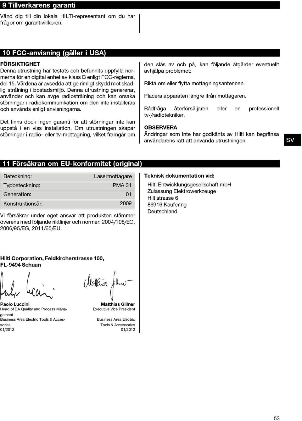 Värdena är avsedda att ge rimligt skydd mot skadlig strålning i bostadsmiljö.