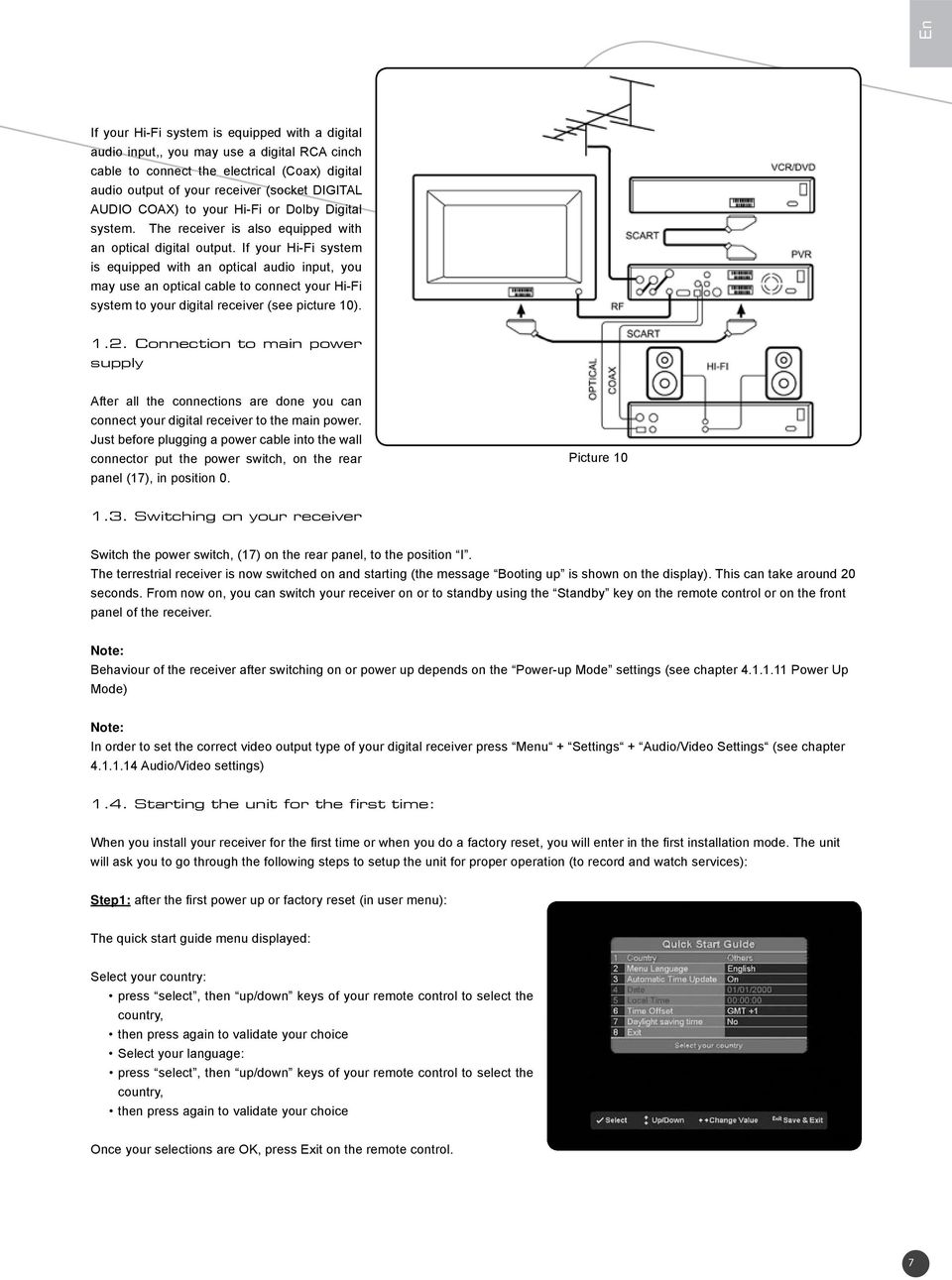 If your Hi-Fi system is equipped with an optical audio input, you may use an optical cable to connect your Hi-Fi system to your digital receiver (see picture 10). 1.2.