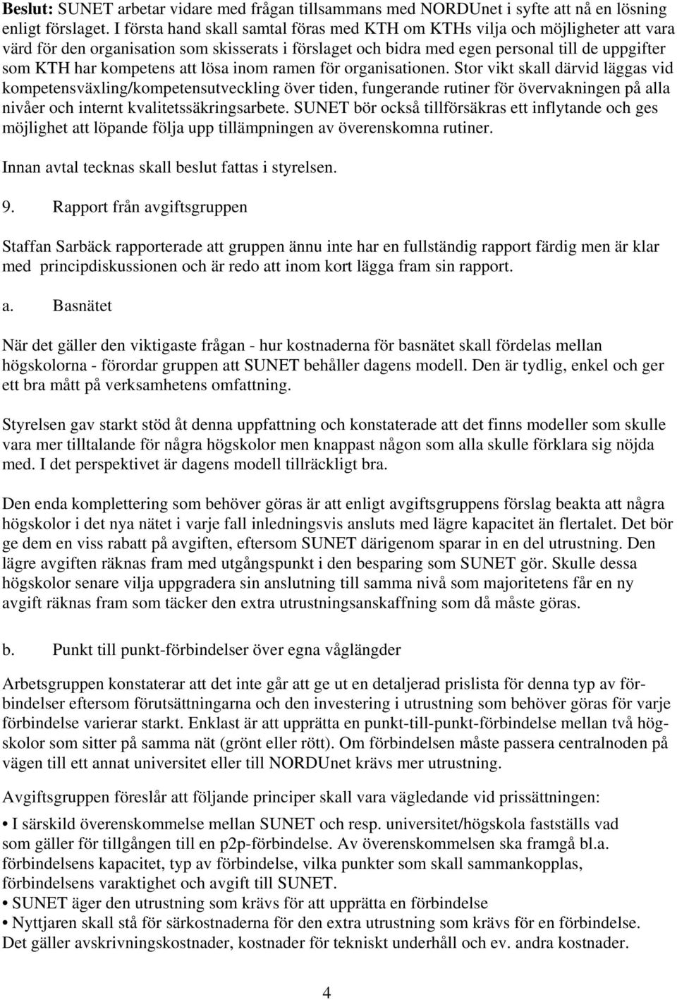 kompetens att lösa inom ramen för organisationen.