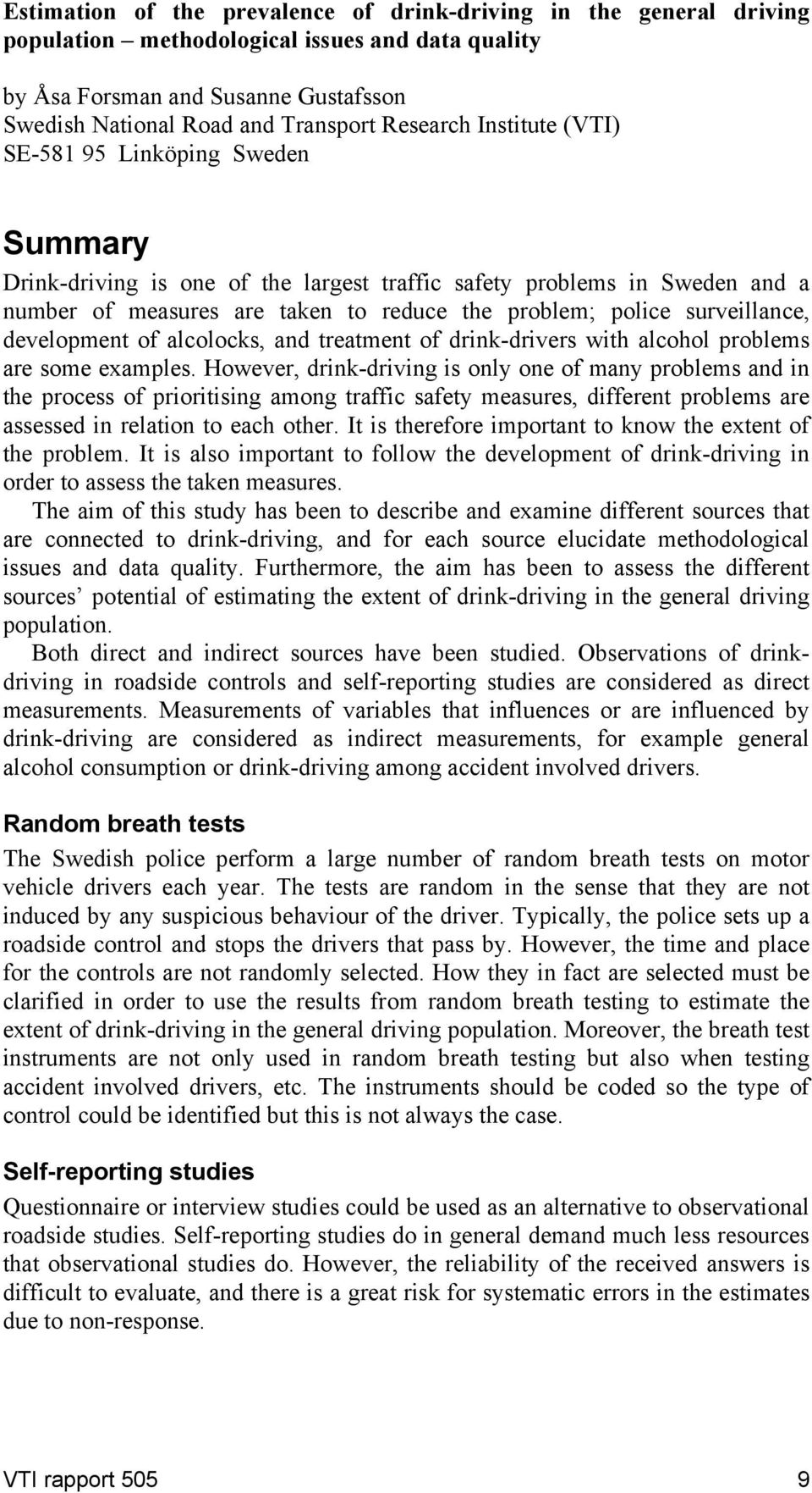 development of alcolocks, and treatment of drink-drivers with alcohol problems are some examples.