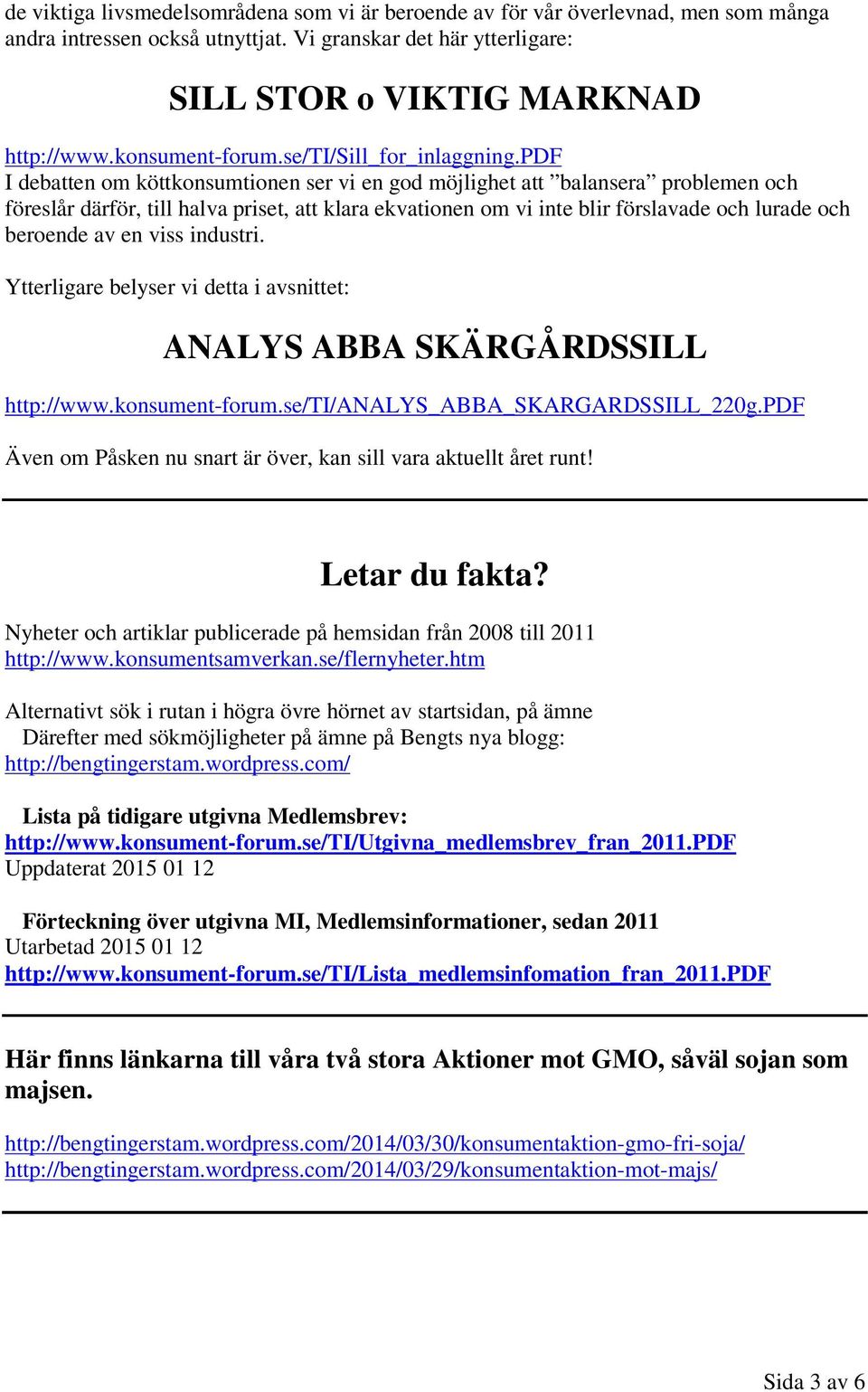 pdf I debatten om köttkonsumtionen ser vi en god möjlighet att balansera problemen och föreslår därför, till halva priset, att klara ekvationen om vi inte blir förslavade och lurade och beroende av