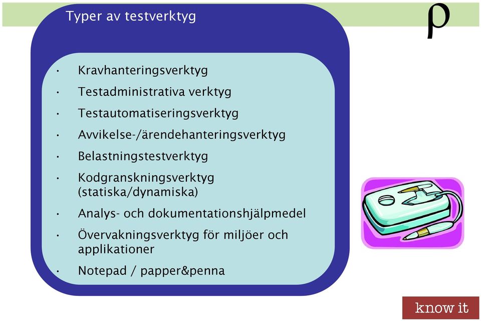 Belastningstestverktyg Arial 18 pt Kodgranskningsverktyg (statiska/dynamiska)