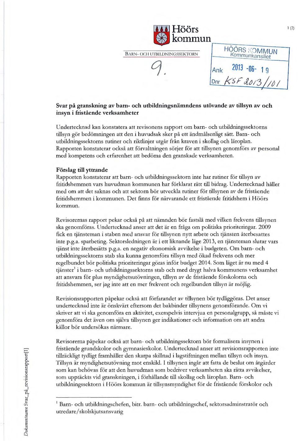 rapport om barn- och utbildningssektorns tillsyn gör bedömningen den i huvudsak sker på ett ändmålsenligt sätt.