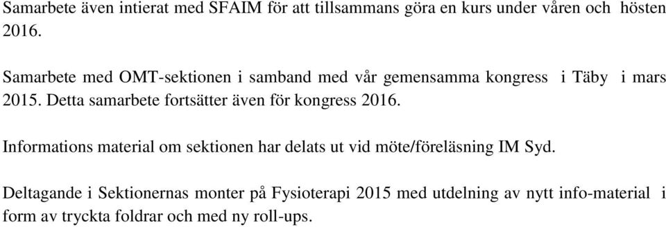 Detta samarbete fortsätter även för kongress 2016.