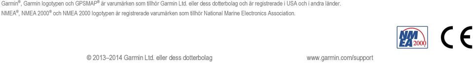 NMEA, NMEA 2000 och NMEA 2000 logotypen är registrerade varumärken som tillhör