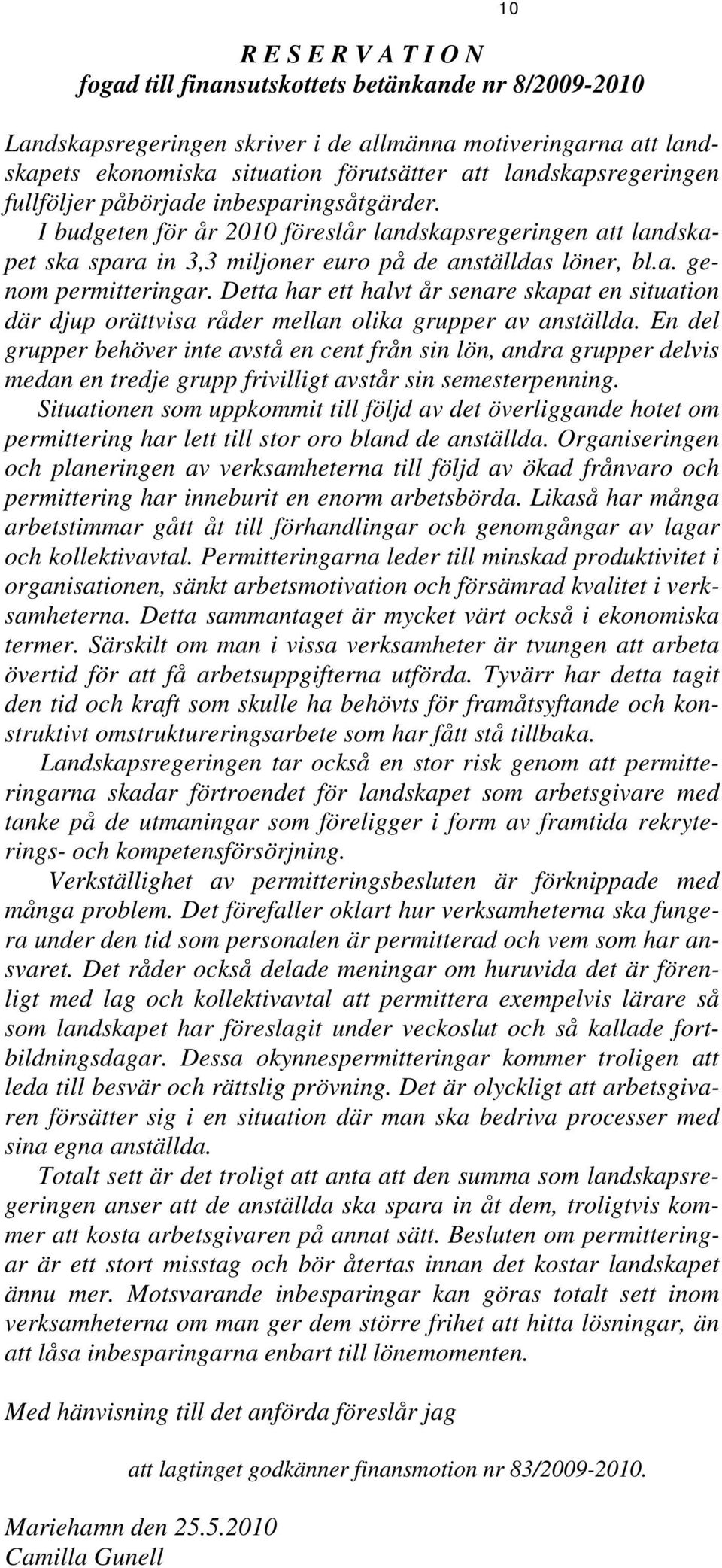 Detta har ett halvt år senare skapat en situation där djup orättvisa råder mellan olika grupper av anställda.