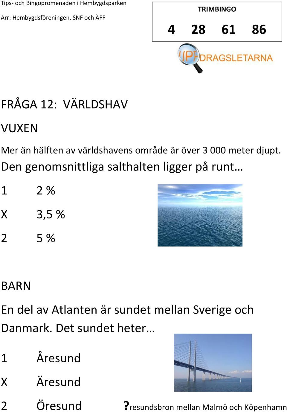 Den genomsnittliga salthalten ligger på runt 1 2 % 3,5 % 2 5 % En del av