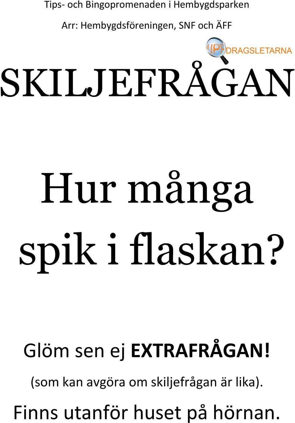 (som kan avgöra om skiljefrågan