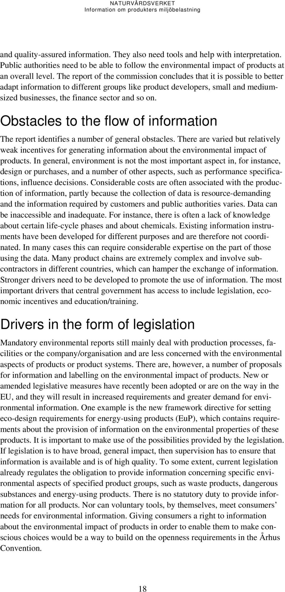 Obstacles to the flow of information The report identifies a number of general obstacles.