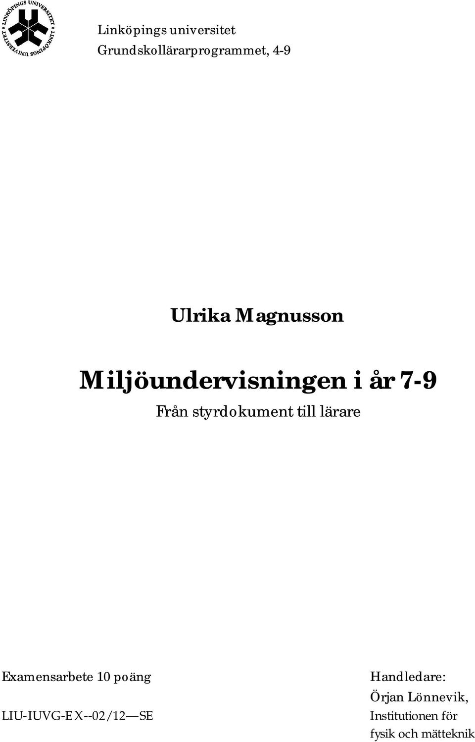 till lärare Examensarbete 10 poäng LIU-IUVG-EX--02/12 SE