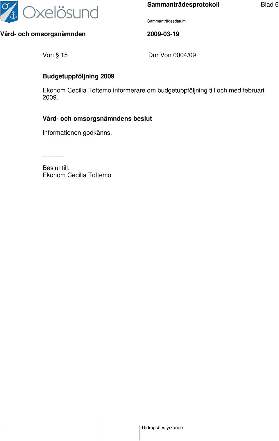 informerare om budgetuppföljning till och med februari
