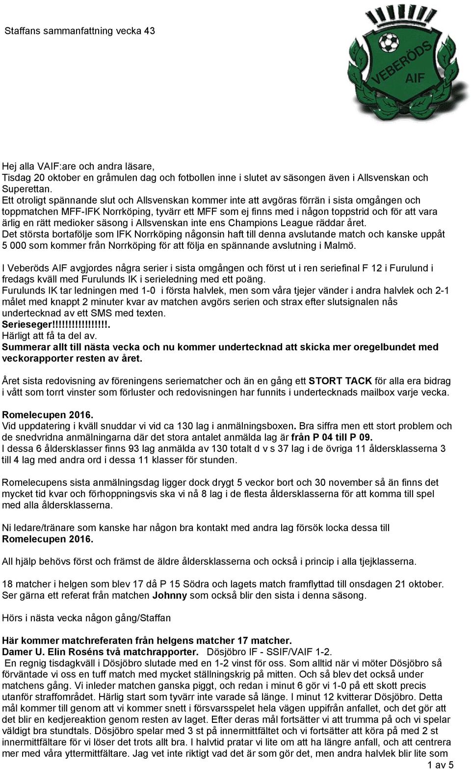 ärlig en rätt medioker säsong i Allsvenskan inte ens Champions League räddar året.