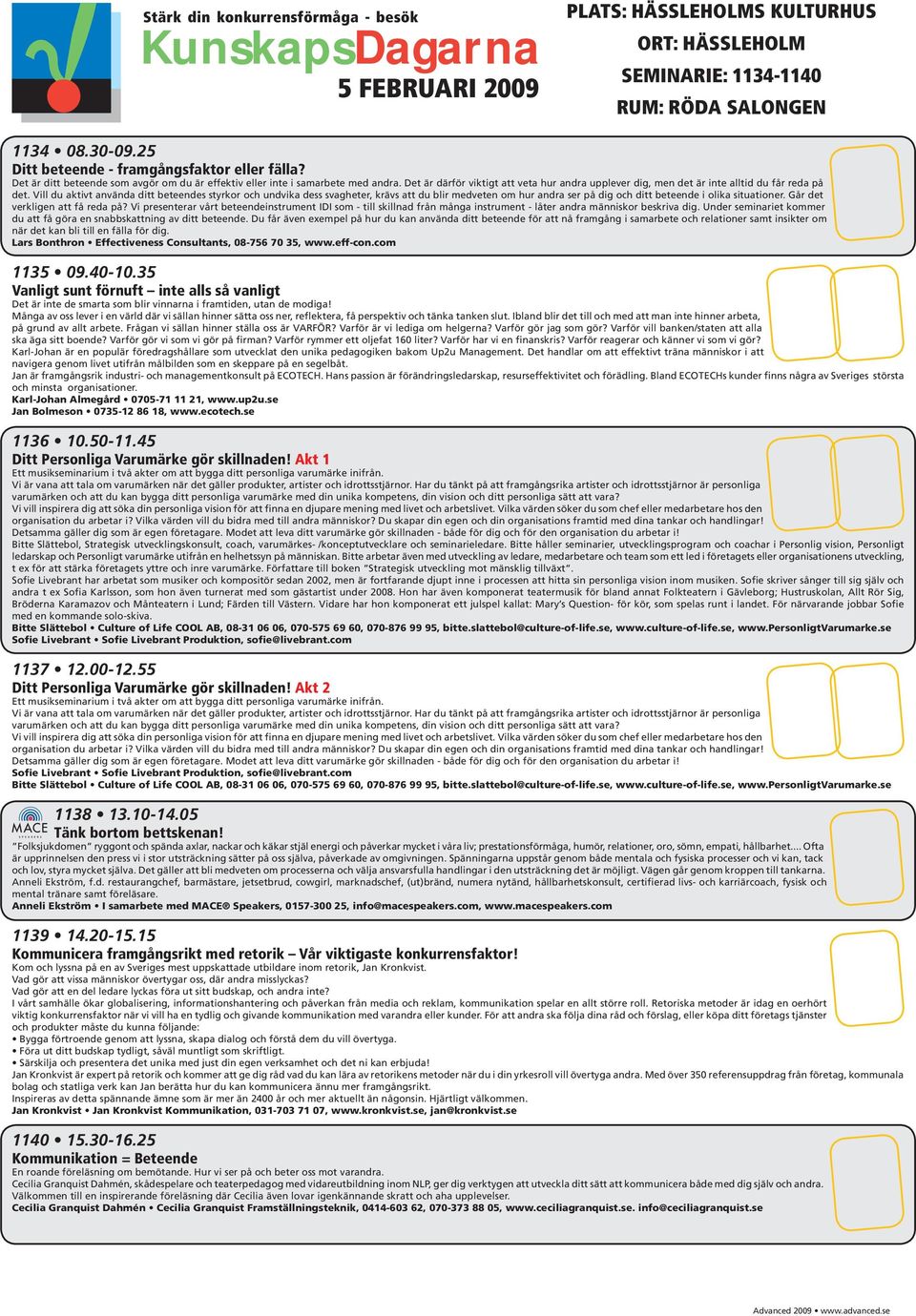 Vill du aktivt använda ditt beteendes styrkor och undvika dess svagheter, krävs att du blir medveten om hur andra ser på dig och ditt beteende i olika situationer. Går det verkligen att få reda på?