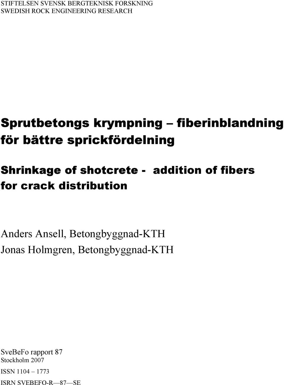 addition of fibers for crack distribution Anders Ansell, Betongbyggnad-KTH Jonas