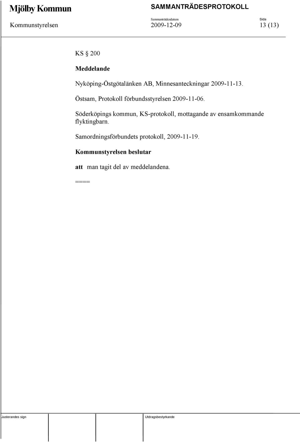 Östsam, Protokoll förbundsstyrelsen 2009-11-06.