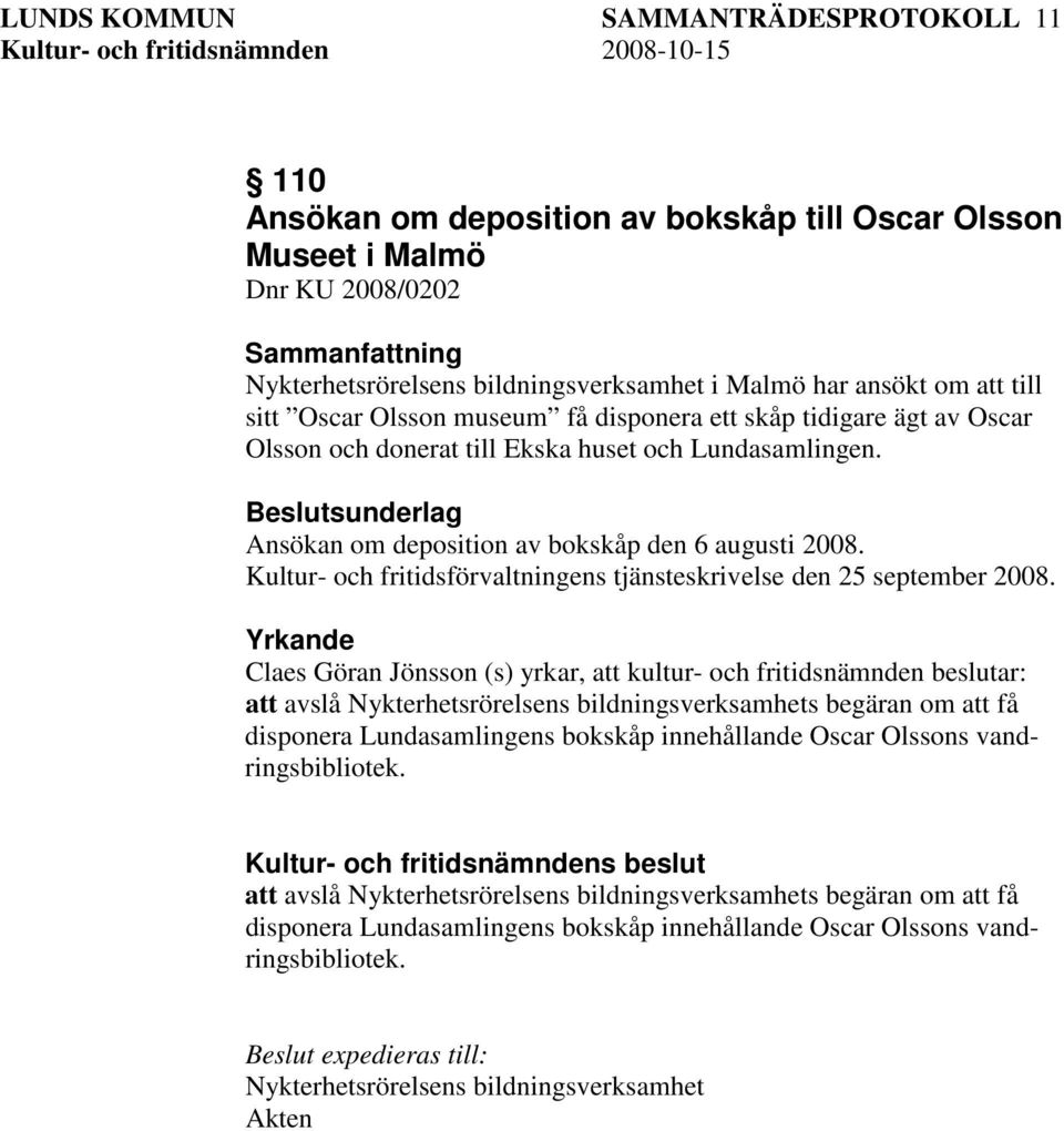 Kultur- och fritidsförvaltningens tjänsteskrivelse den 25 september 2008.