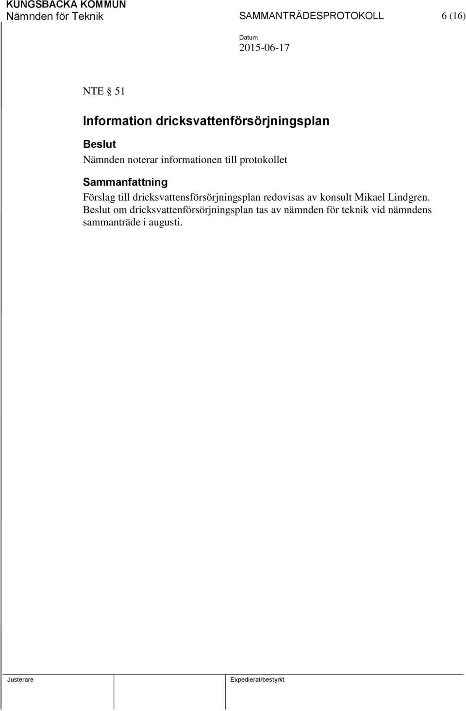 Förslag till dricksvattensförsörjningsplan redovisas av konsult Mikael Lindgren.