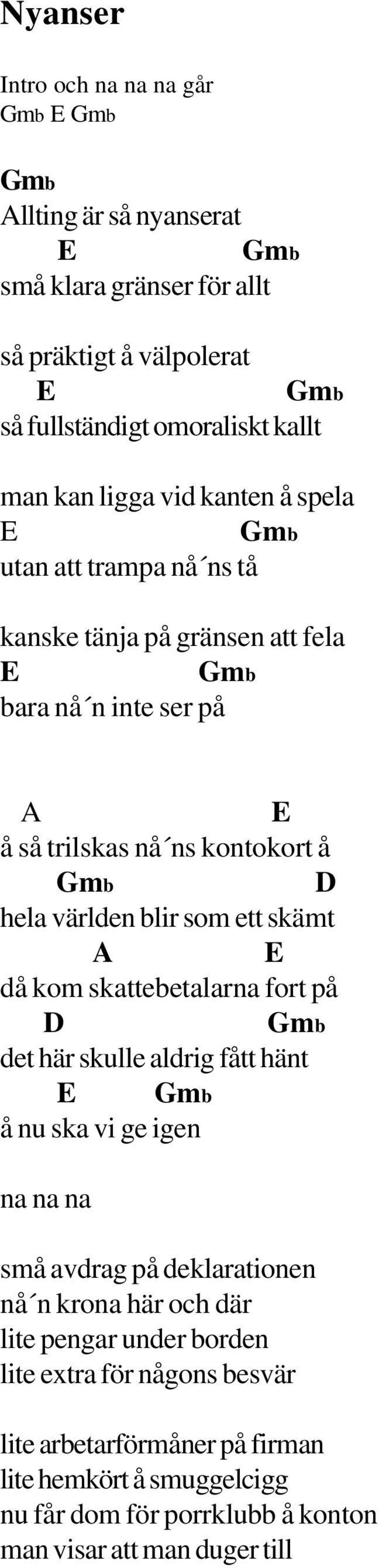 skämt då kom skattebetalarna fort på b det här skulle aldrig fått hänt b å nu ska vi ge igen na na na små avdrag på deklarationen nå n krona här och där lite