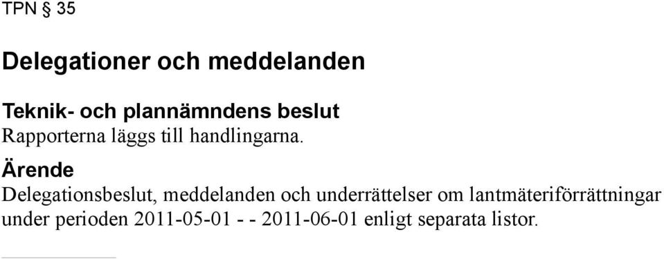 Ärende Delegationsbeslut, meddelanden och