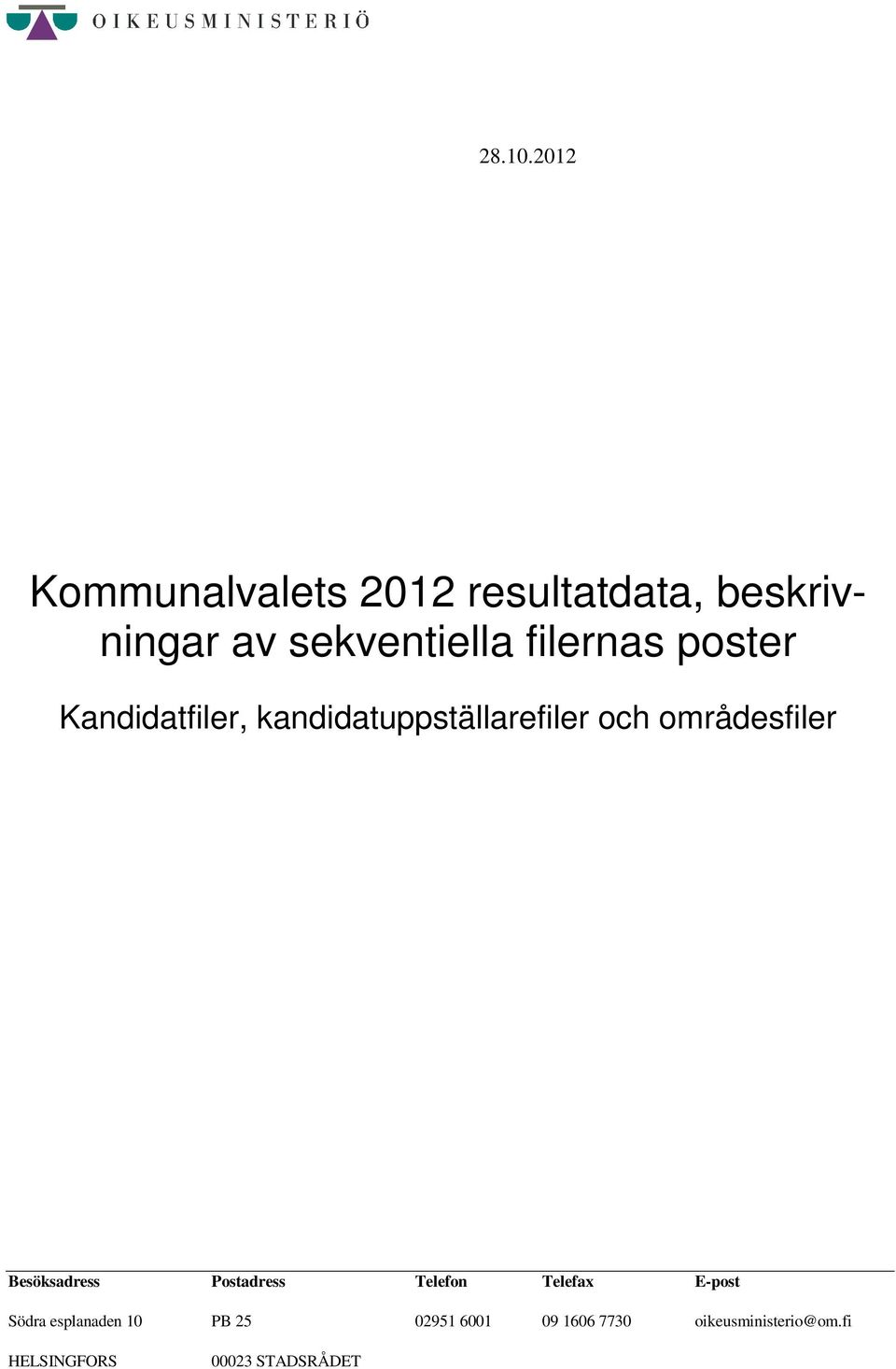 filernas poster Kandidatfiler, kandidatuppställarefiler och områdesfiler