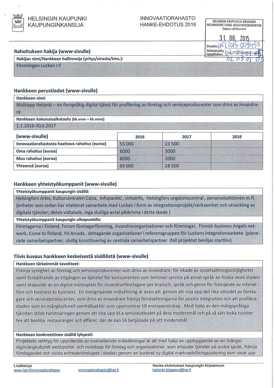 2015 Dnro/Dnr c" ^- Tehtäväluokka Uppgiftsklau T -^-= ^ ^ nt] -f-, -l*--^3 'CL. C ^ ^J c?