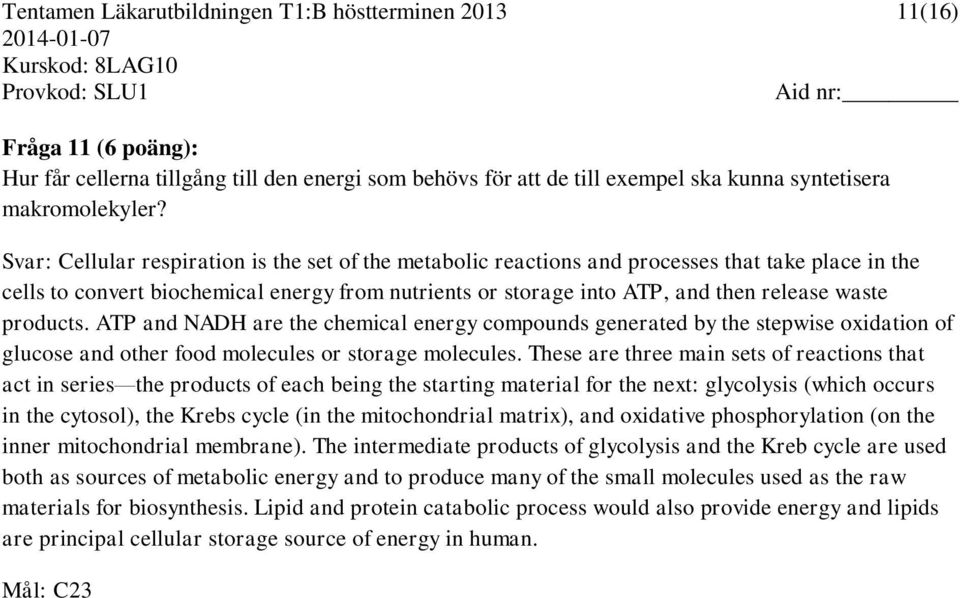 products. ATP and NADH are the chemical energy compounds generated by the stepwise oxidation of glucose and other food molecules or storage molecules.