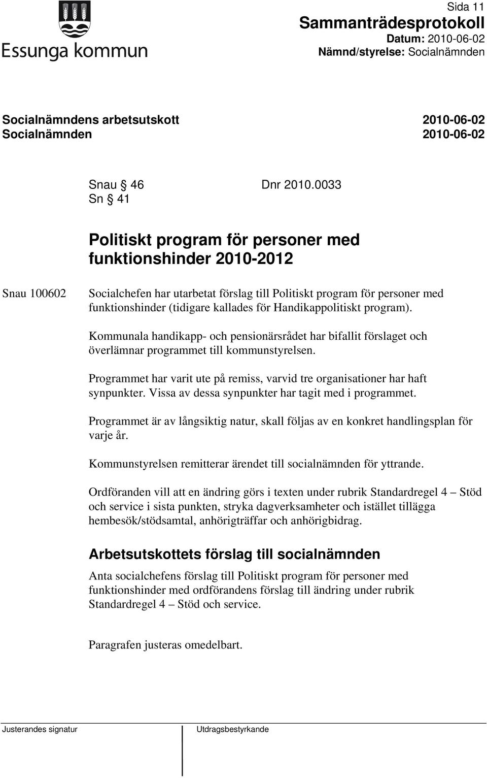 Handikappolitiskt program). Kommunala handikapp- och pensionärsrådet har bifallit förslaget och överlämnar programmet till kommunstyrelsen.