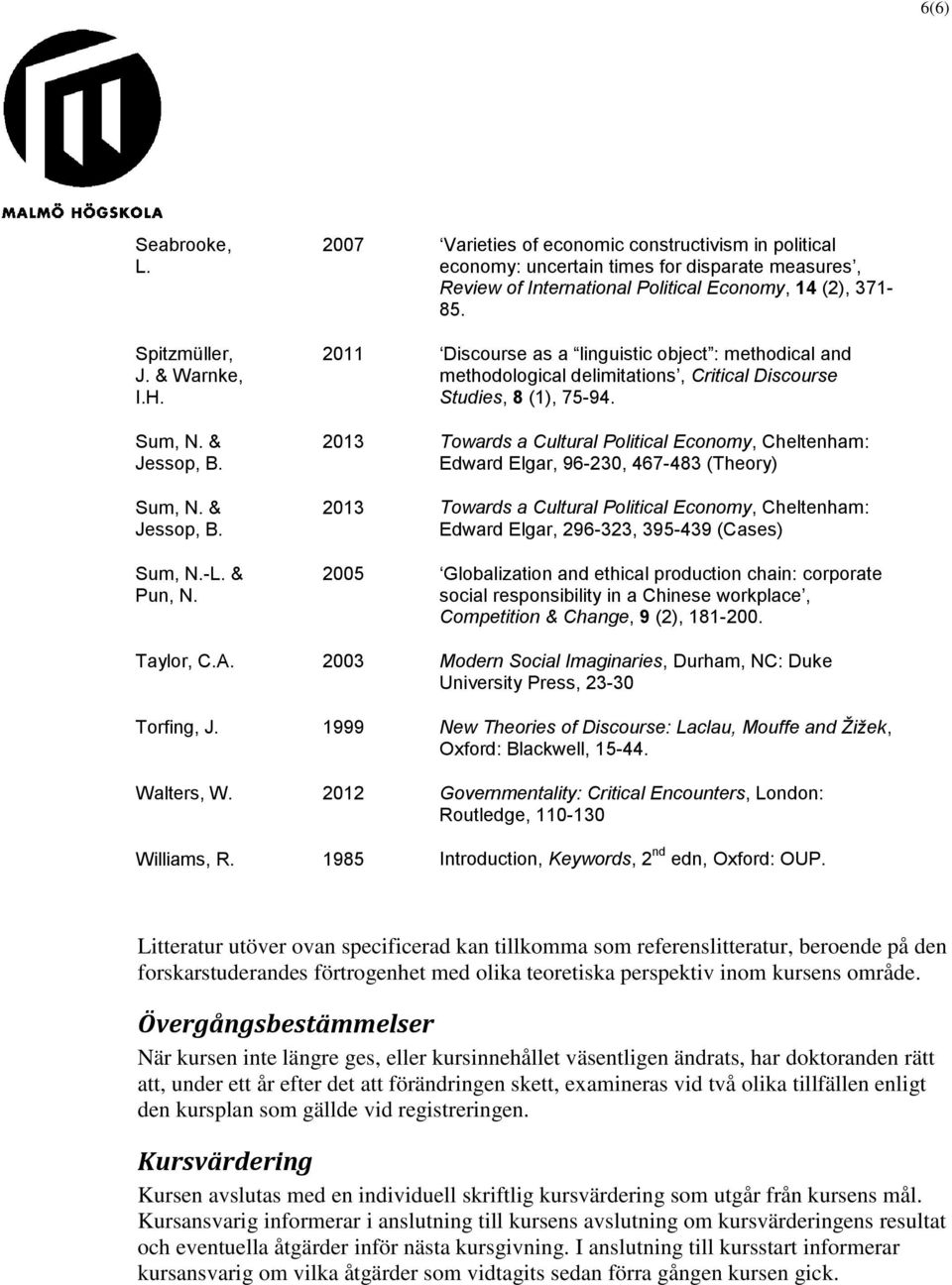 Discourse as a linguistic object : methodical and methodological delimitations, Critical Discourse Studies, 8 (), 7-9.