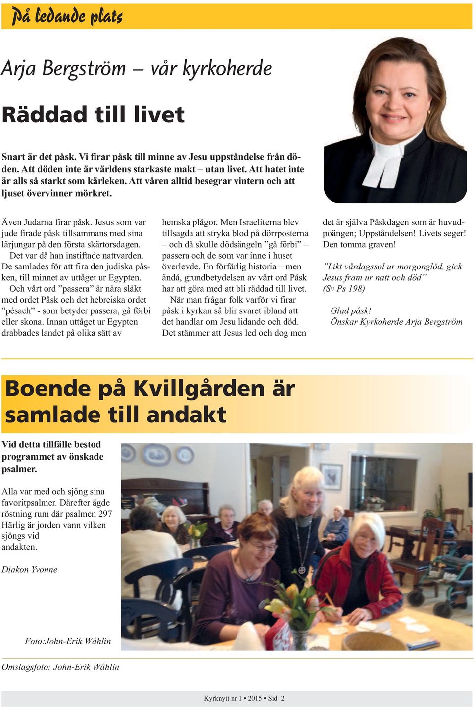 Jesus som var jude firade påsk tillsammans med sina lärjungar på den första skärtorsdagen. Det var då han instiftade nattvarden.