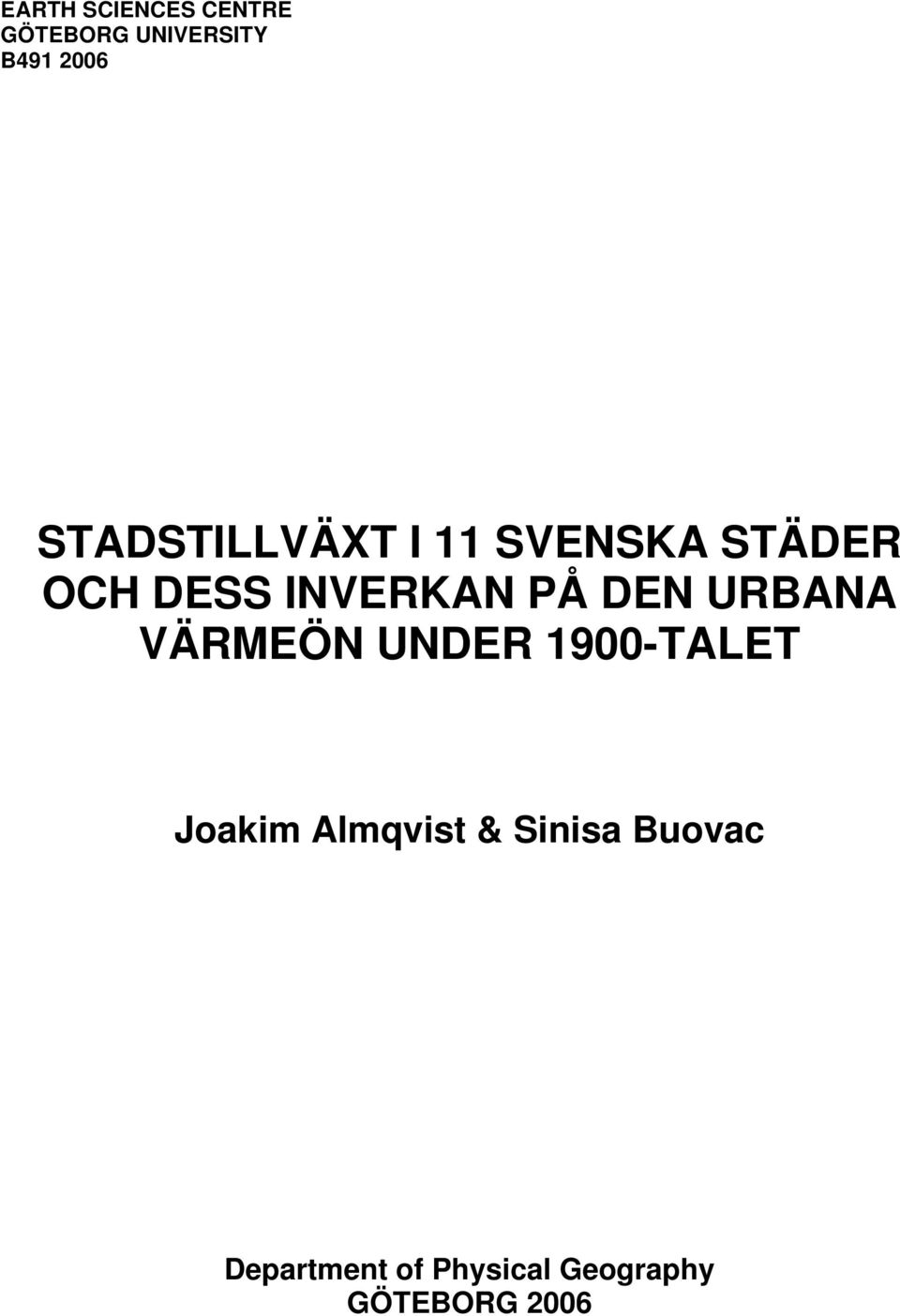 DEN URBANA VÄRMEÖN UNDER 1900-TALET Joakim Almqvist &