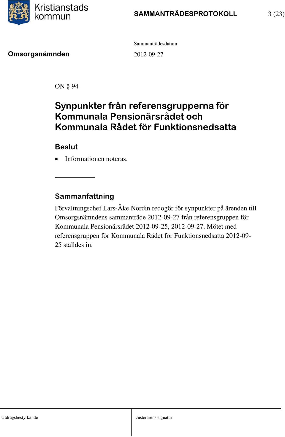 Förvaltningschef Lars-Åke Nordin redogör för synpunkter på ärenden till Omsorgsnämndens sammanträde 2012-09-27