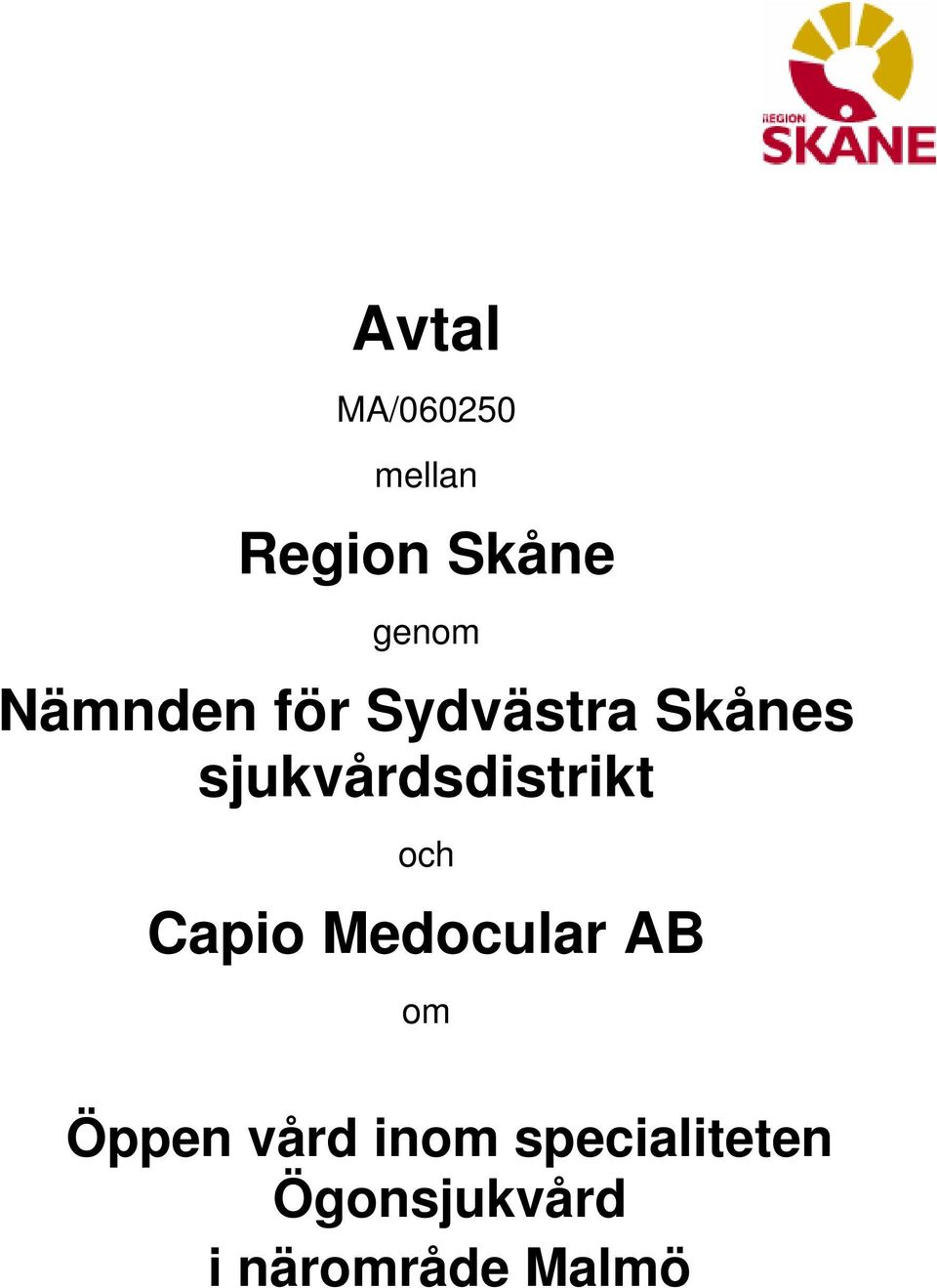 sjukvårdsdistrikt och Capio Medocular AB om