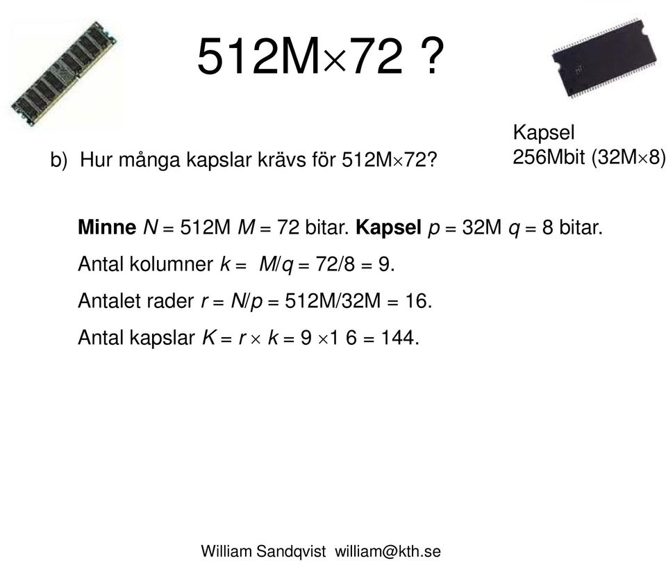 Kapsel p = 32M q = 8 bitar.