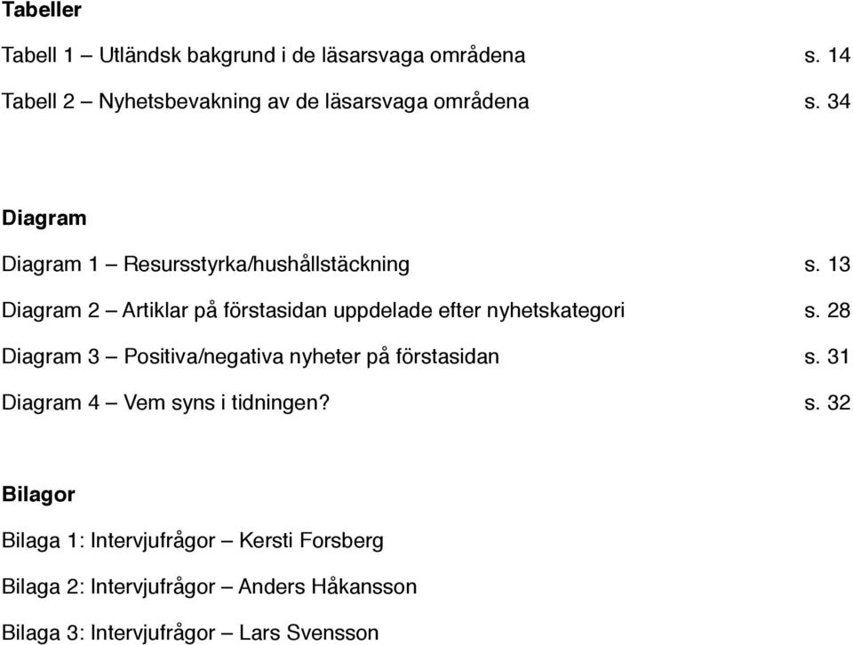 13 Diagram 2 Artiklar på förstasidan uppdelade efter nyhetskategori s.