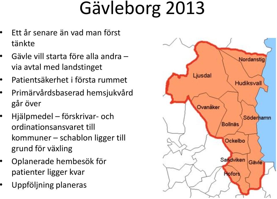 hemsjukvård går över Hjälpmedel förskrivar- och ordinationsansvaret till kommuner