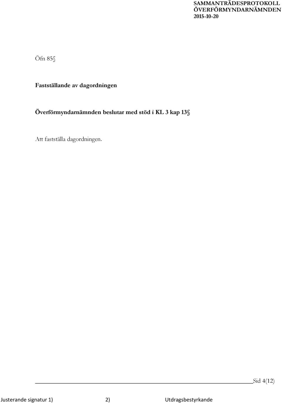 dagordningen Att