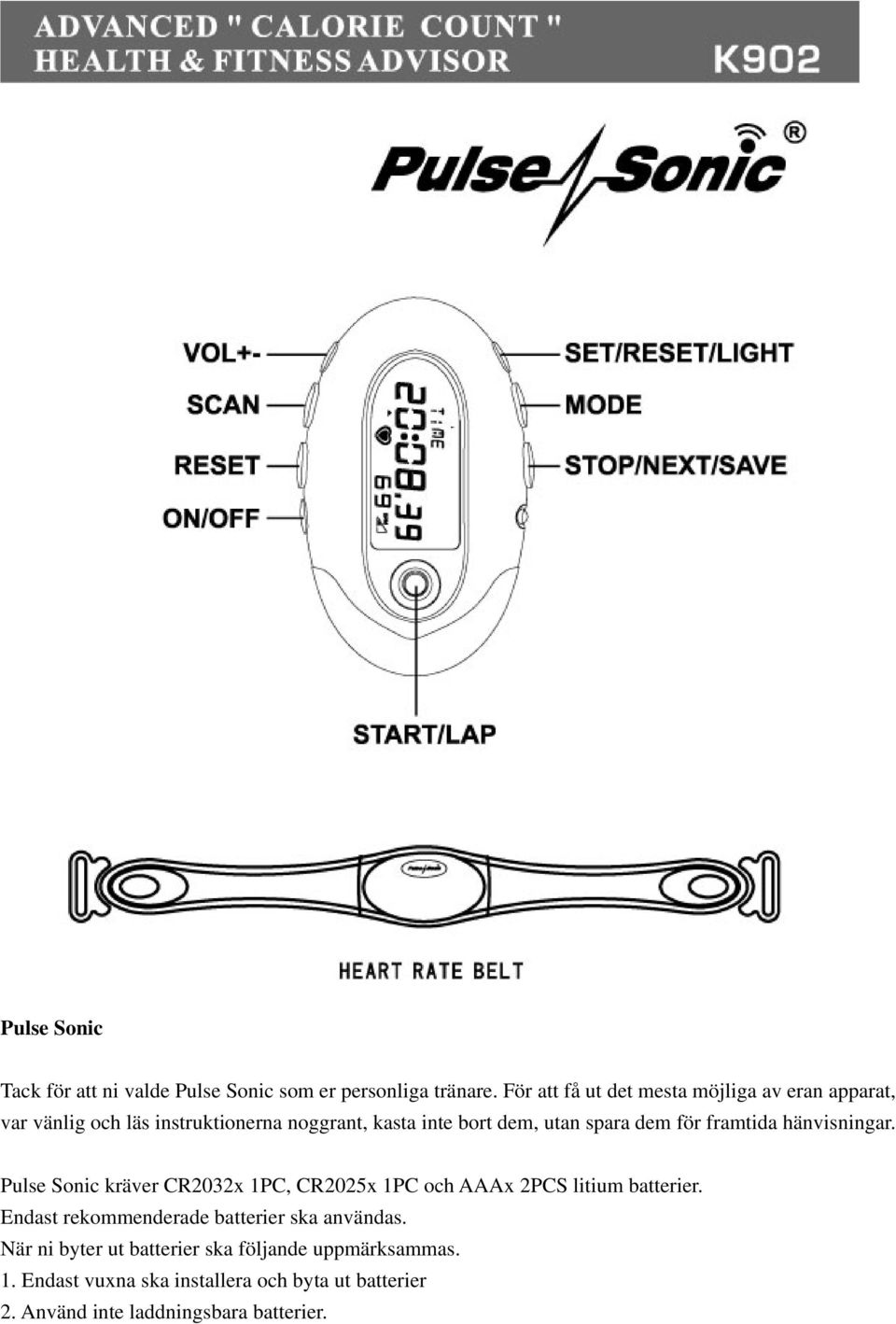 spara dem för framtida hänvisningar. Pulse Sonic kräver CR2032x 1PC, CR2025x 1PC och AAAx 2PCS litium batterier.