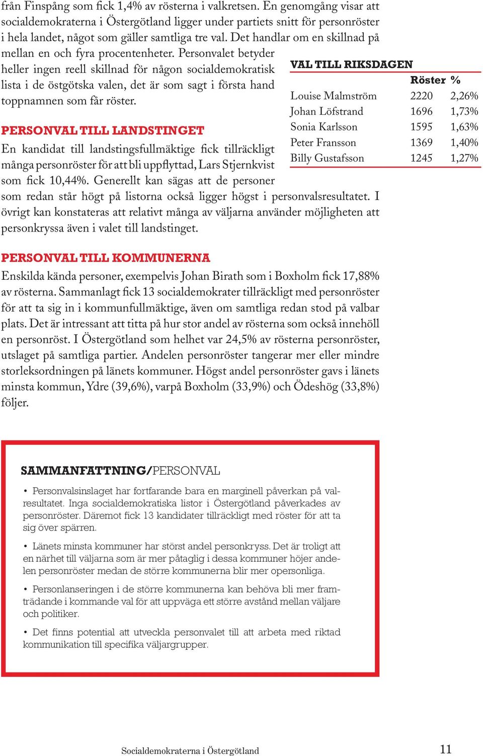 Det handlar om en skillnad på mellan en och fyra procentenheter.