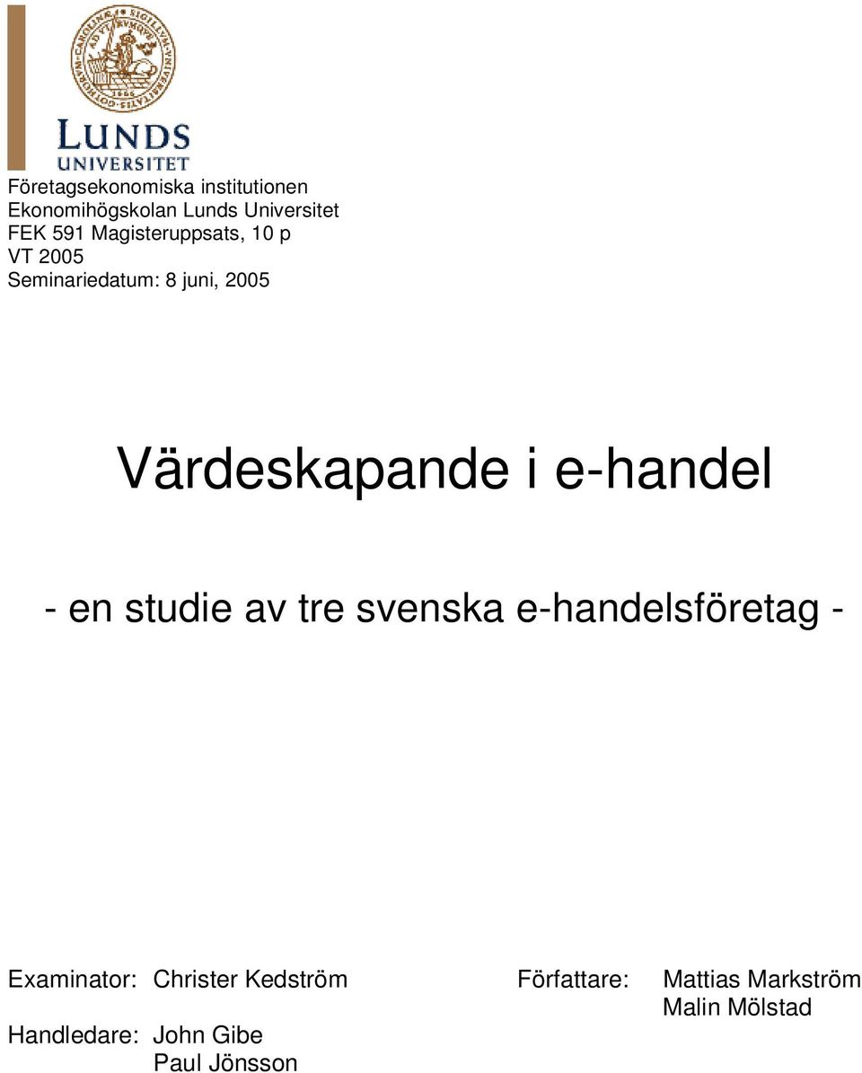 e-handel - en studie av tre svenska e-handelsföretag - Examinator: Christer